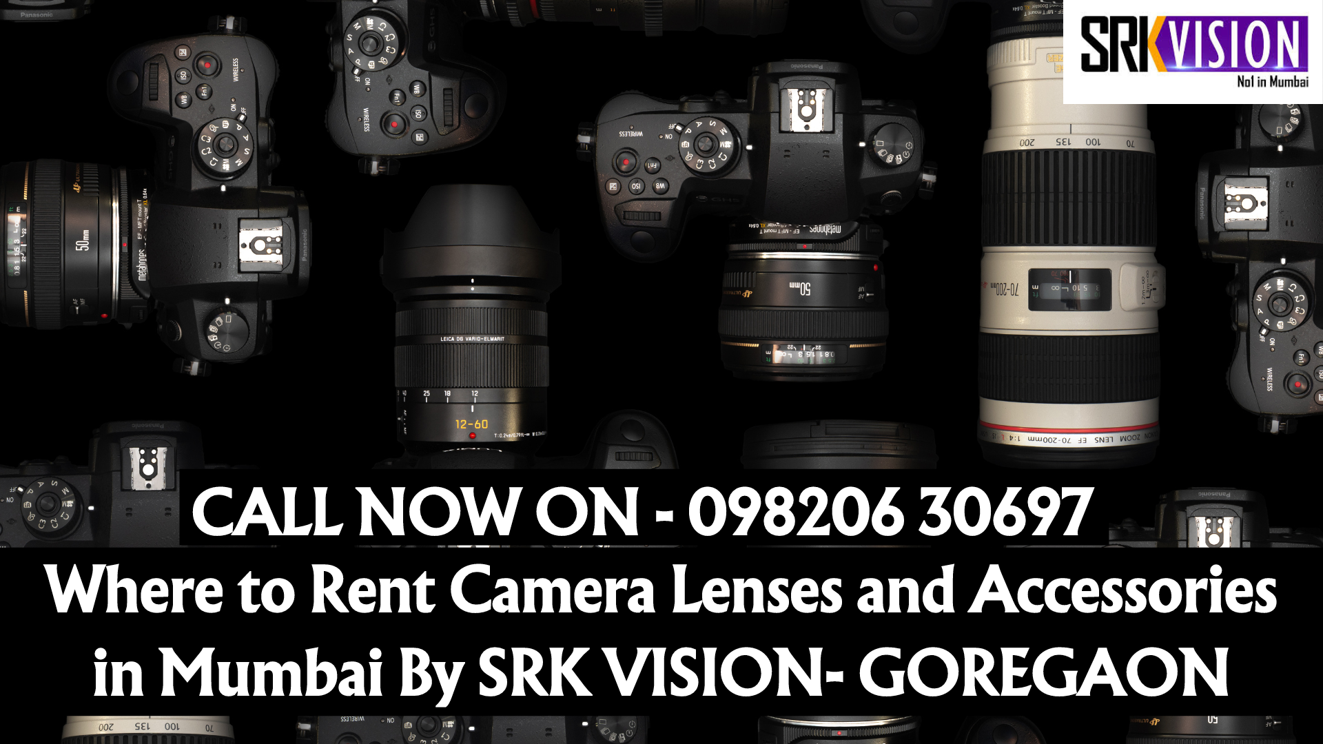 Where to Rent Camera Lenses and Accessories in Mumbai By SRK VISION- GOREGAON – 9820630697