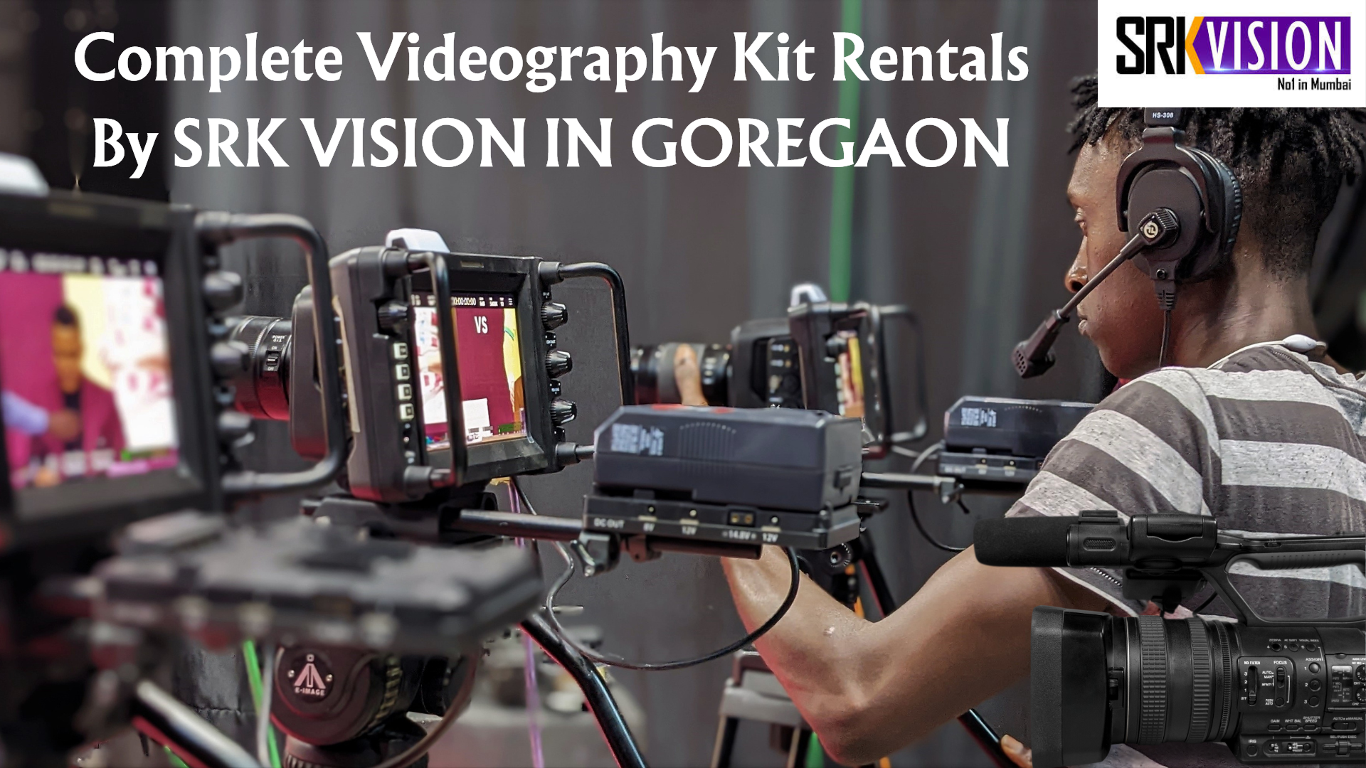 Complete Videography Kit Rentals By SRK VISION IN GOREGAON